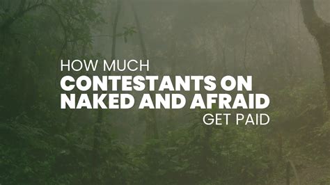 how much do contestants get paid on naked and afraid|Do Naked and Afraid contestants get paid a lot of。